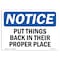 Signmission OSHA Notice, 5" Height, NOTICE Put Things Back In Their Proper Place Sign, 7" X 5", Landscape OS-NS-D-57-L-16442 - alternate 1
